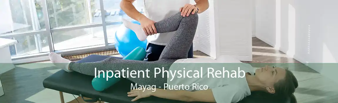 Inpatient Physical Rehab Mayag - Puerto Rico