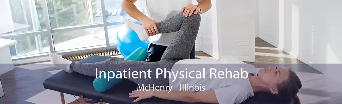 Inpatient Physical Rehab McHenry - Illinois