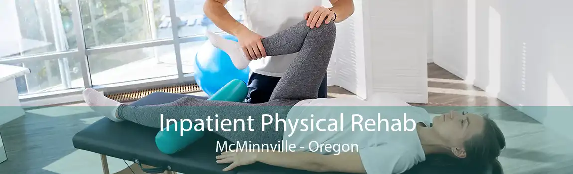 Inpatient Physical Rehab McMinnville - Oregon
