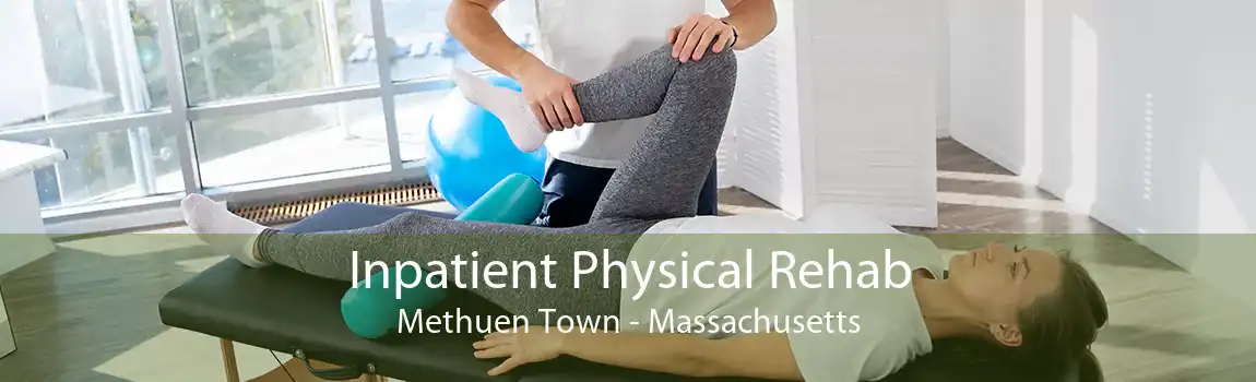 Inpatient Physical Rehab Methuen Town - Massachusetts