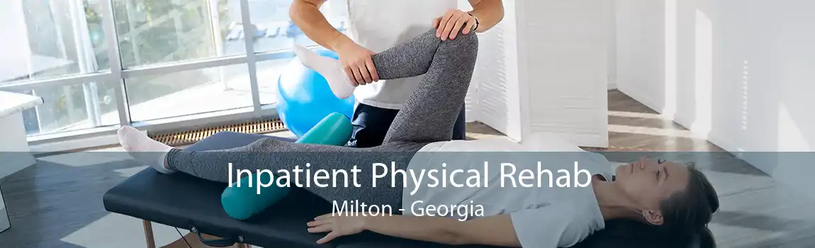Inpatient Physical Rehab Milton - Georgia