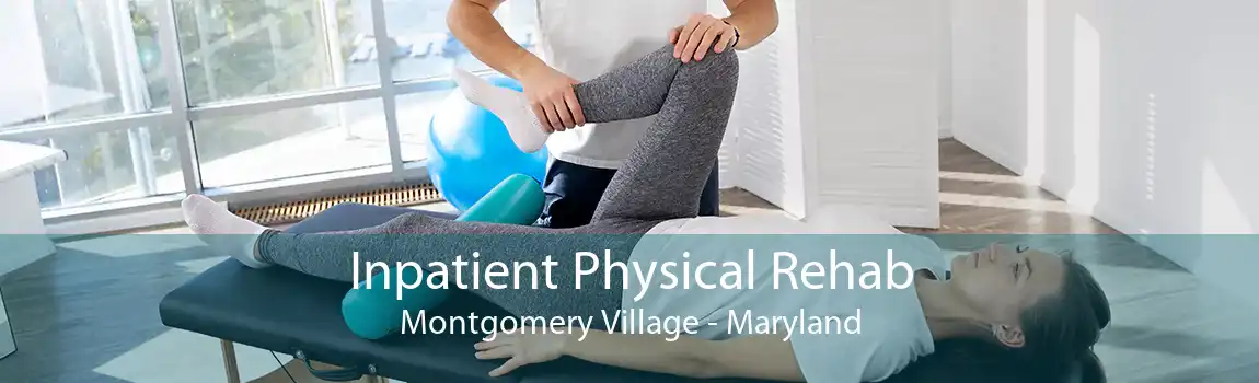 Inpatient Physical Rehab Montgomery Village - Maryland