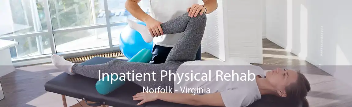 Inpatient Physical Rehab Norfolk - Virginia