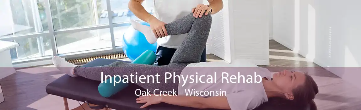 Inpatient Physical Rehab Oak Creek - Wisconsin