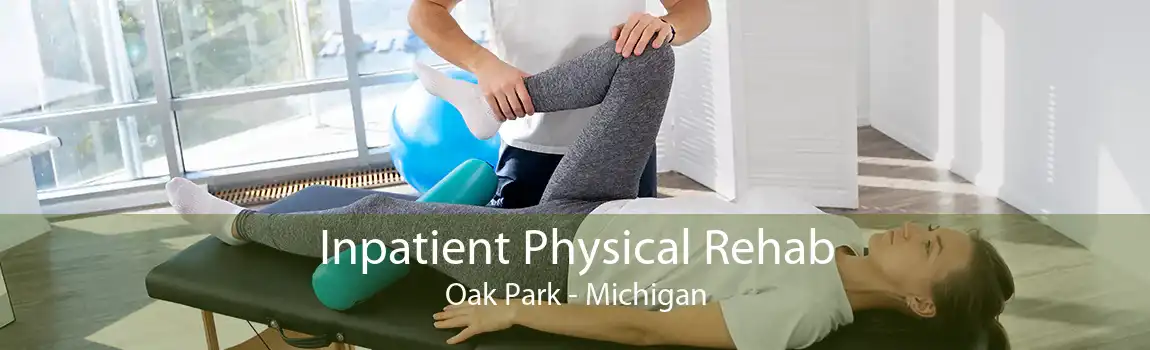 Inpatient Physical Rehab Oak Park - Michigan