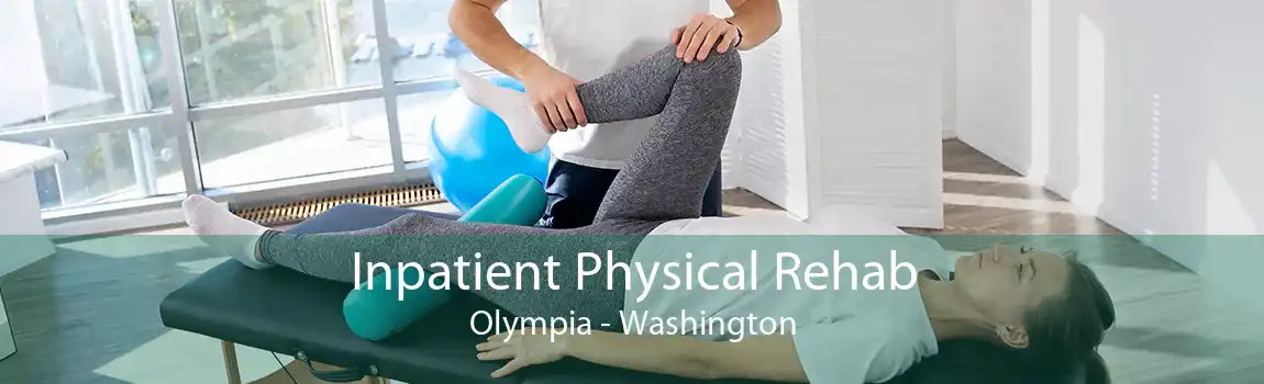Inpatient Physical Rehab Olympia - Washington