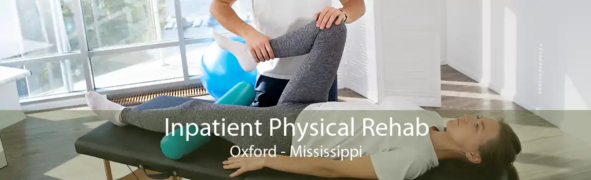 Inpatient Physical Rehab Oxford - Mississippi