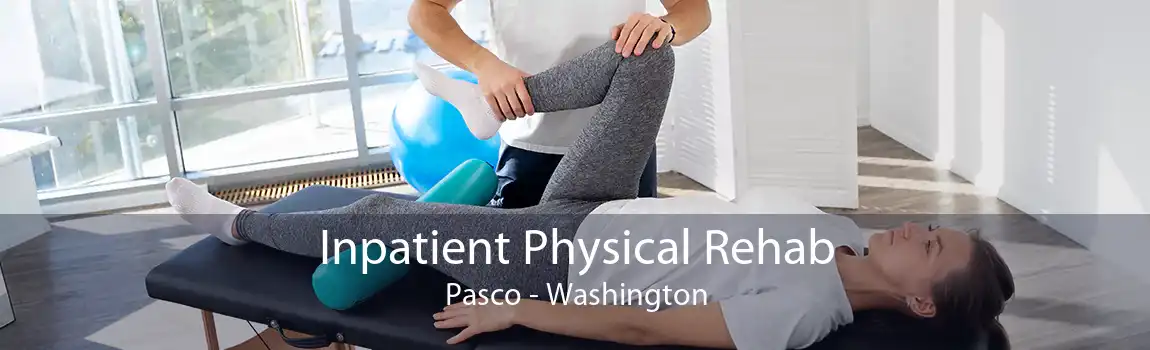Inpatient Physical Rehab Pasco - Washington