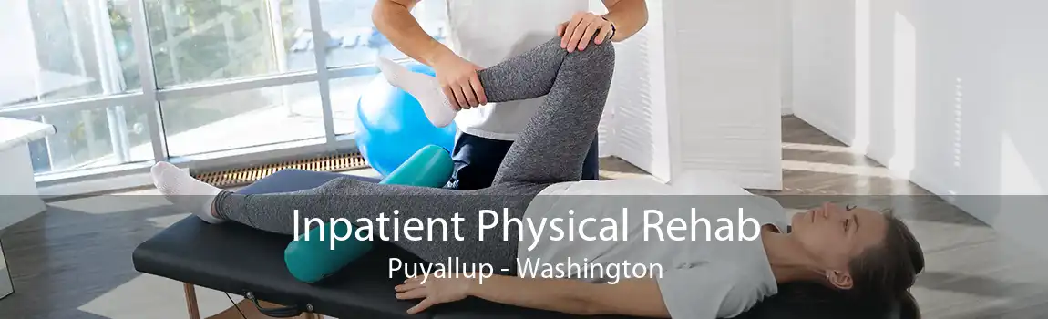 Inpatient Physical Rehab Puyallup - Washington