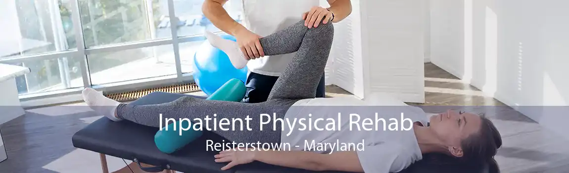 Inpatient Physical Rehab Reisterstown - Maryland