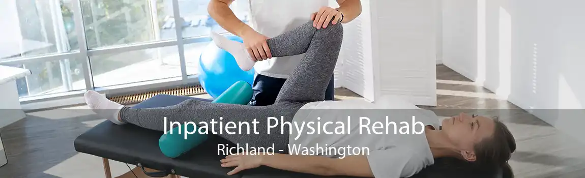 Inpatient Physical Rehab Richland - Washington