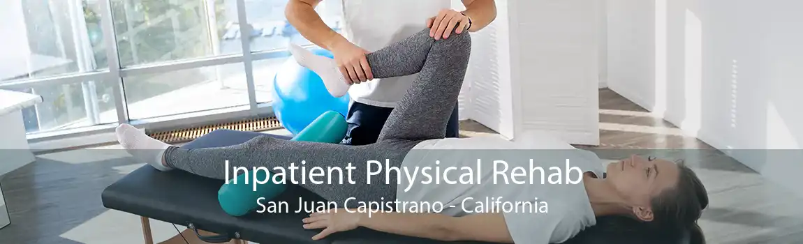 Inpatient Physical Rehab San Juan Capistrano - California