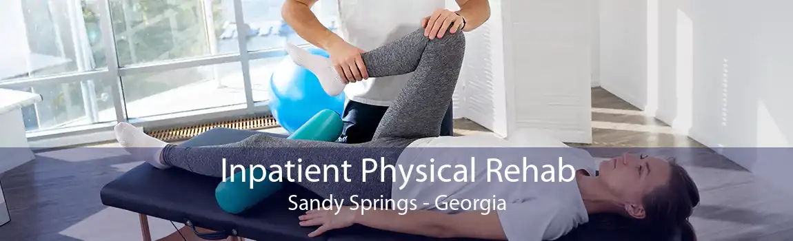 Inpatient Physical Rehab Sandy Springs - Georgia