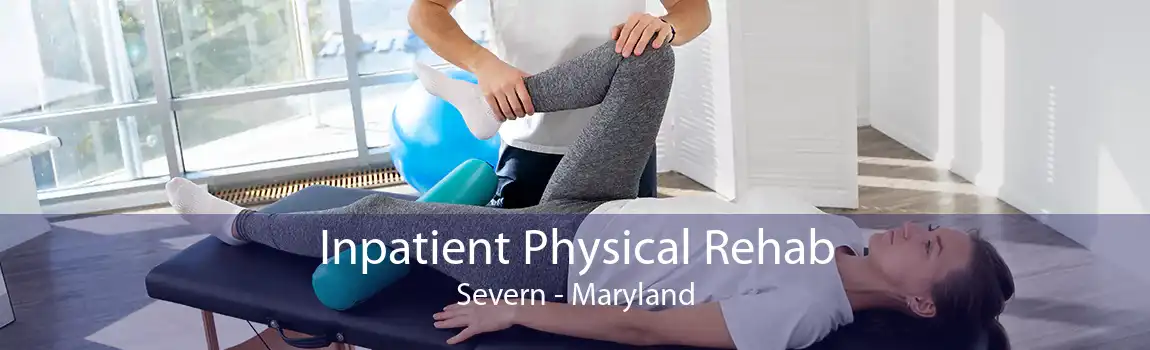 Inpatient Physical Rehab Severn - Maryland