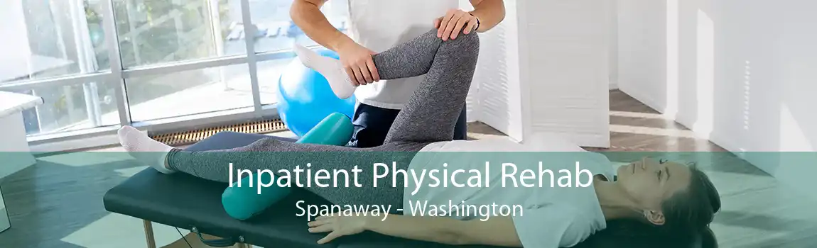 Inpatient Physical Rehab Spanaway - Washington