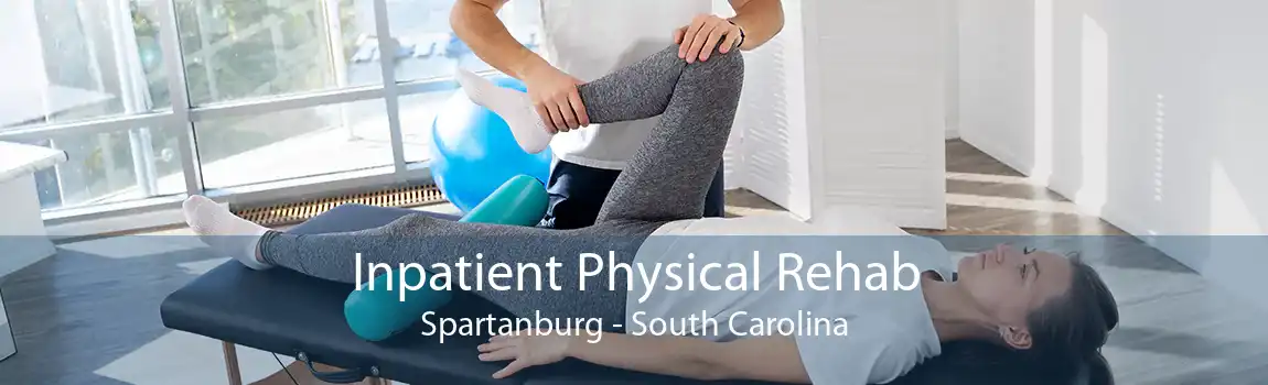 Inpatient Physical Rehab Spartanburg - South Carolina