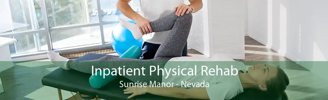 Inpatient Physical Rehab Sunrise Manor - Nevada