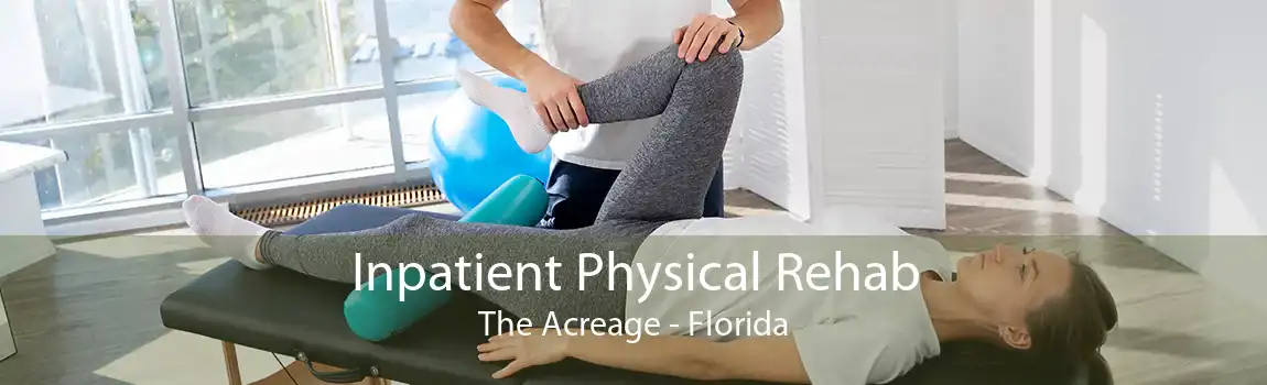 Inpatient Physical Rehab The Acreage - Florida