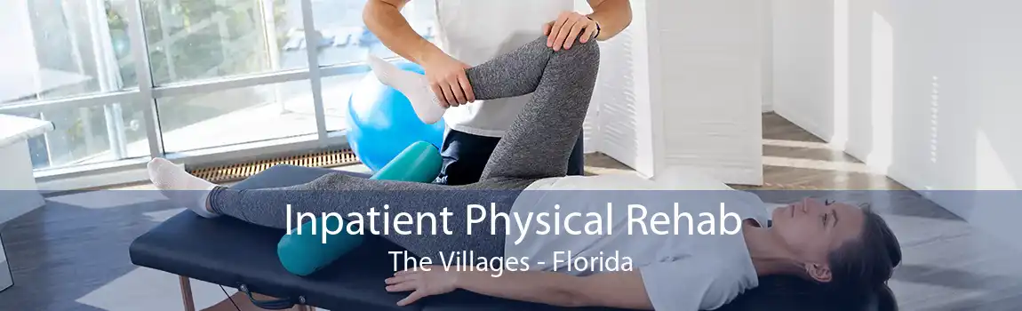 Inpatient Physical Rehab The Villages - Florida