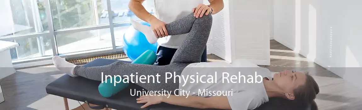 Inpatient Physical Rehab University City - Missouri