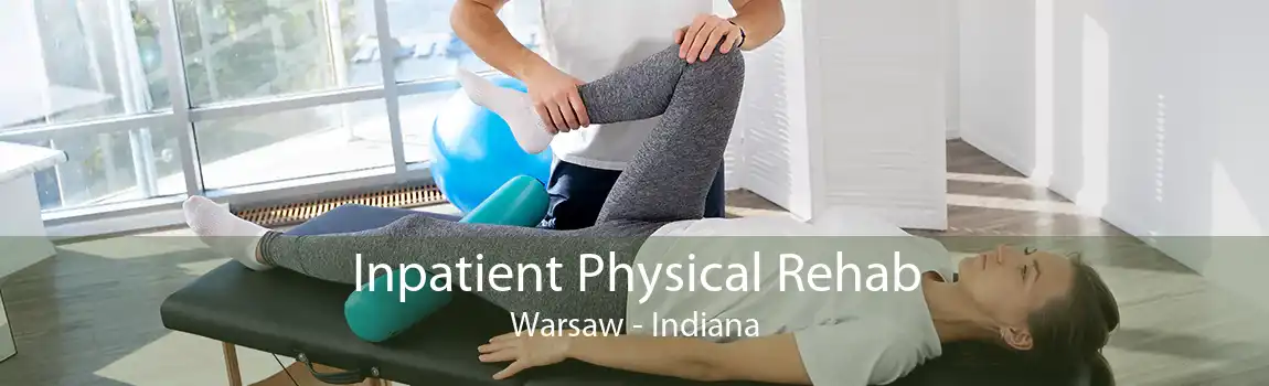 Inpatient Physical Rehab Warsaw - Indiana
