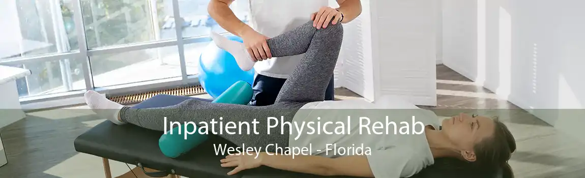 Inpatient Physical Rehab Wesley Chapel - Florida