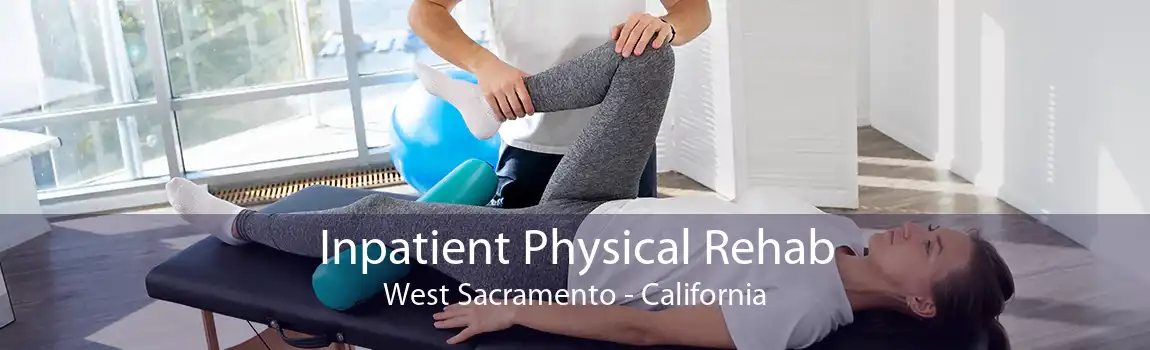 Inpatient Physical Rehab West Sacramento - California