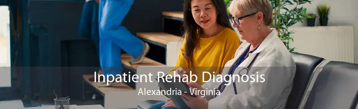 Inpatient Rehab Diagnosis Alexandria - Virginia