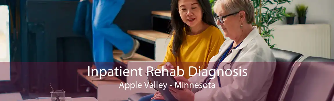 Inpatient Rehab Diagnosis Apple Valley - Minnesota