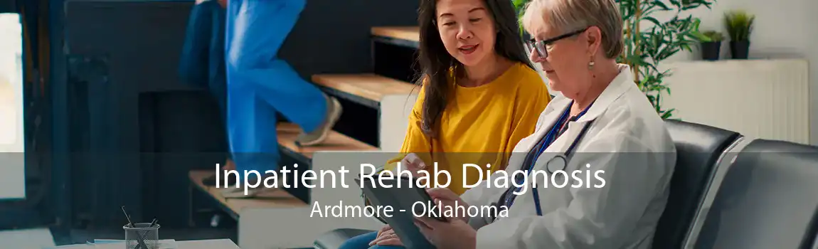 Inpatient Rehab Diagnosis Ardmore - Oklahoma