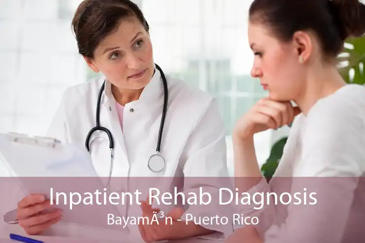 Inpatient Rehab Diagnosis BayamÃ³n - Puerto Rico