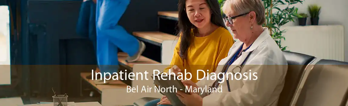 Inpatient Rehab Diagnosis Bel Air North - Maryland