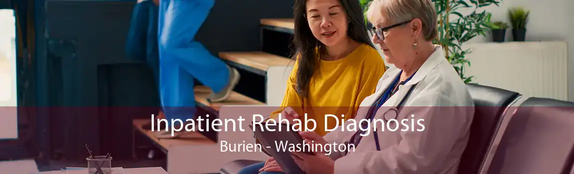 Inpatient Rehab Diagnosis Burien - Washington