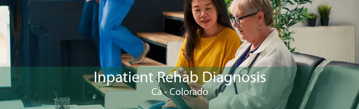 Inpatient Rehab Diagnosis Ca - Colorado