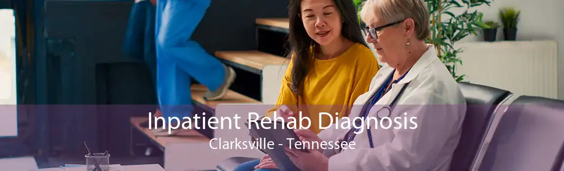 Inpatient Rehab Diagnosis Clarksville - Tennessee