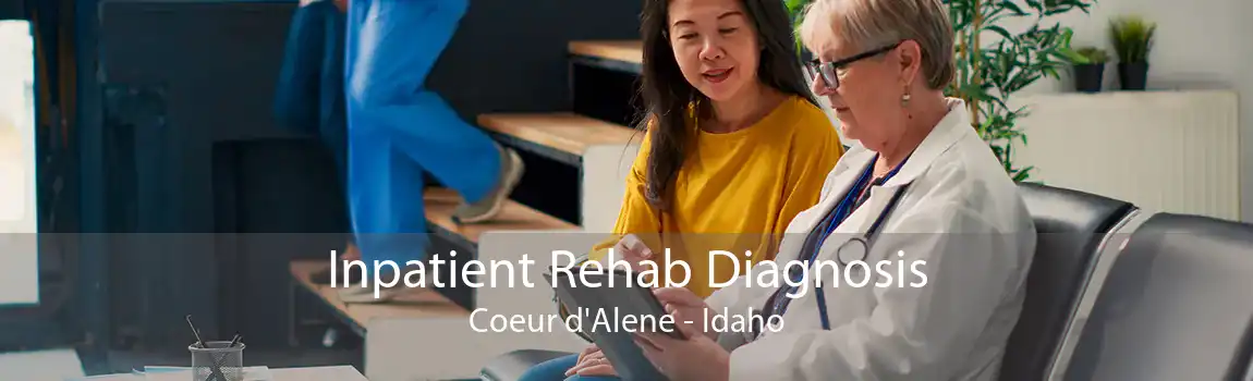 Inpatient Rehab Diagnosis Coeur d'Alene - Idaho
