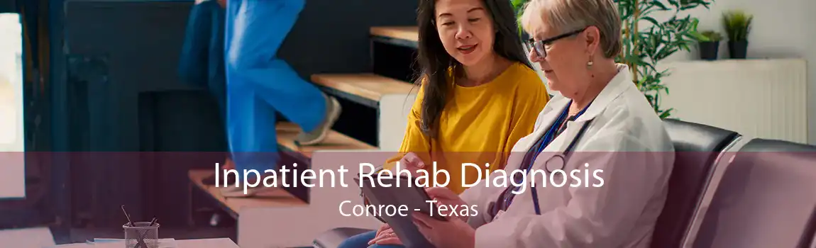 Inpatient Rehab Diagnosis Conroe - Texas