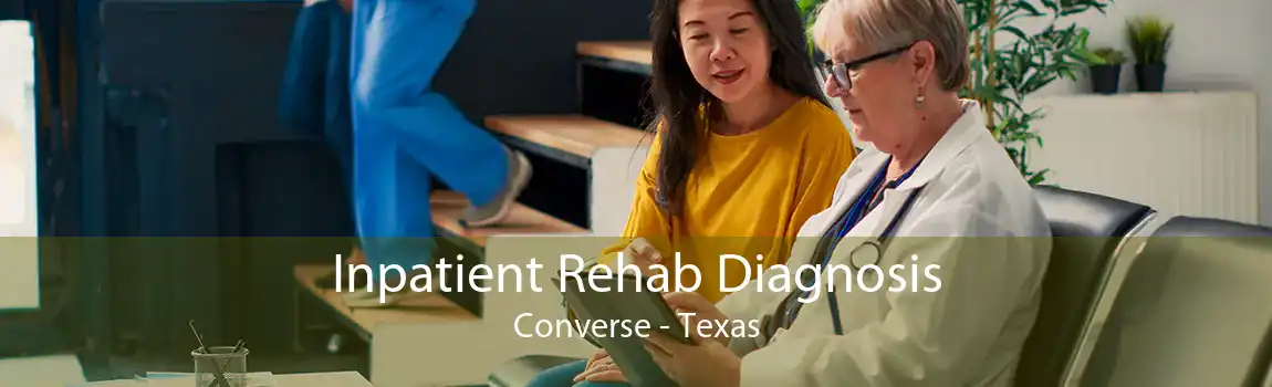 Inpatient Rehab Diagnosis Converse - Texas