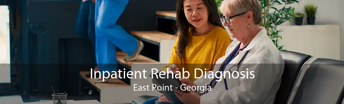 Inpatient Rehab Diagnosis East Point - Georgia