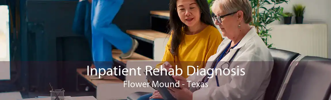 Inpatient Rehab Diagnosis Flower Mound - Texas