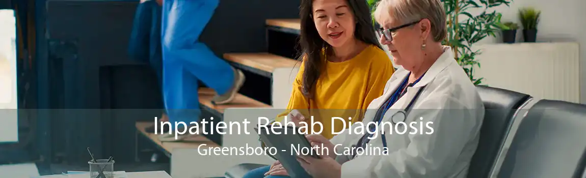 Inpatient Rehab Diagnosis Greensboro - North Carolina