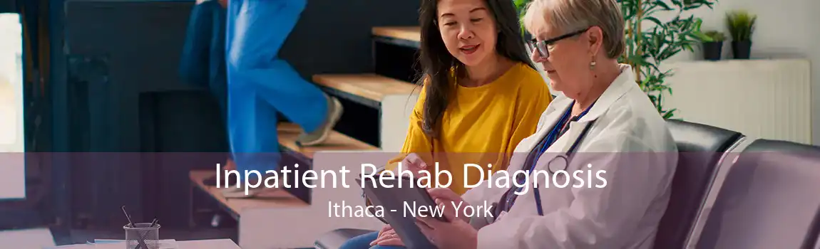 Inpatient Rehab Diagnosis Ithaca - New York