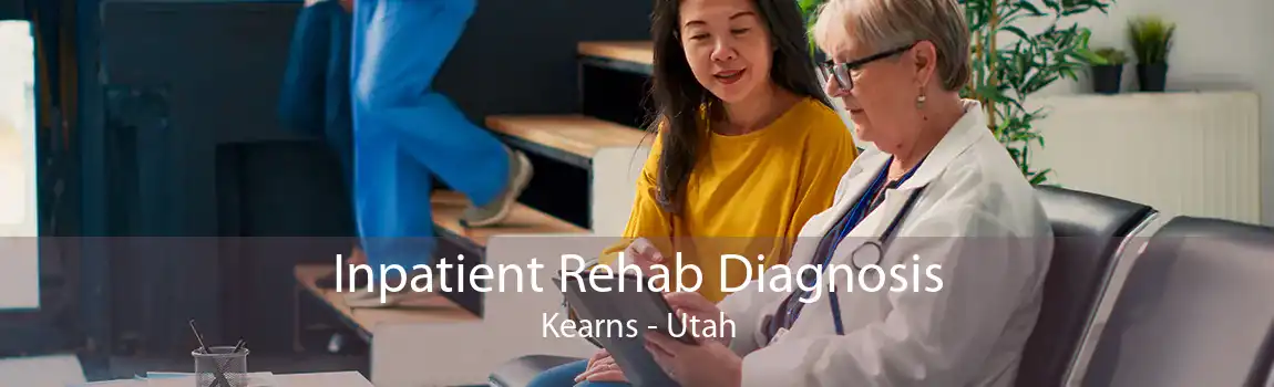 Inpatient Rehab Diagnosis Kearns - Utah