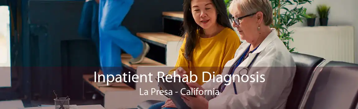 Inpatient Rehab Diagnosis La Presa - California
