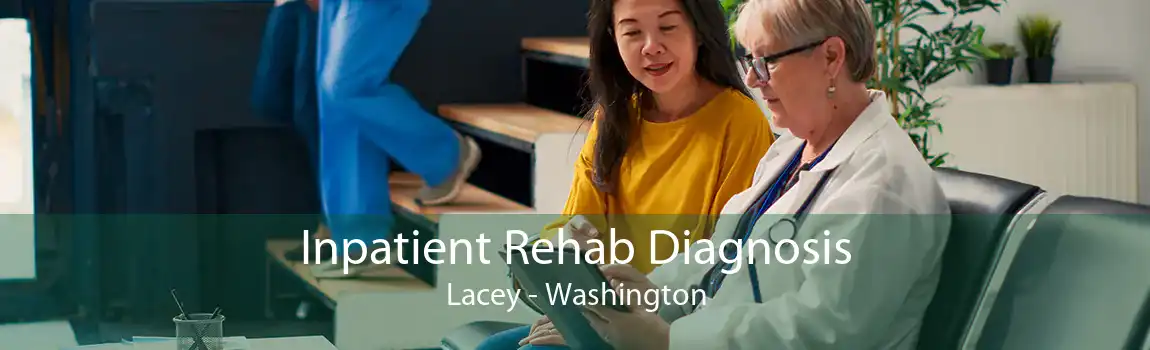 Inpatient Rehab Diagnosis Lacey - Washington