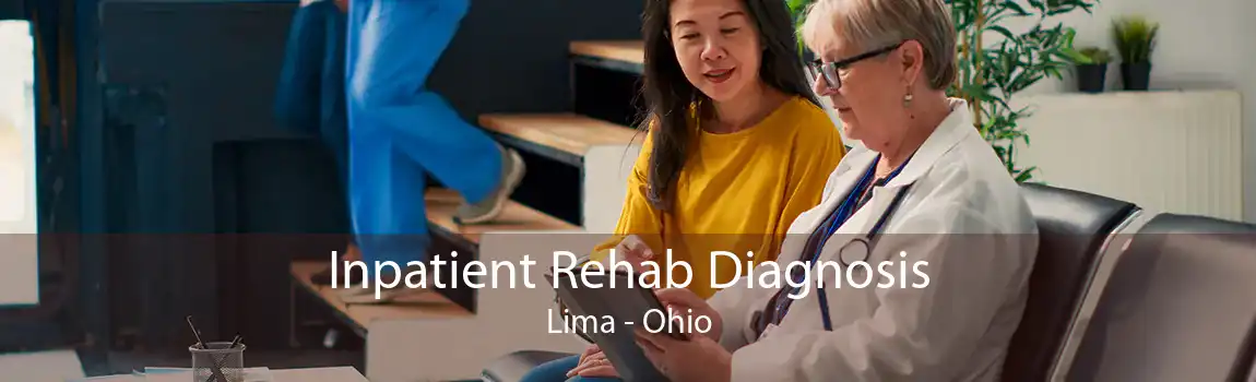 Inpatient Rehab Diagnosis Lima - Ohio