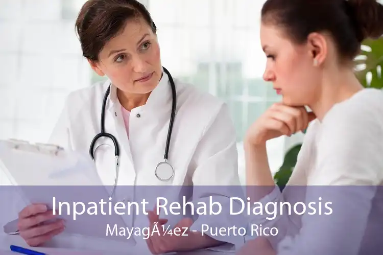 Inpatient Rehab Diagnosis MayagÃ¼ez - Puerto Rico