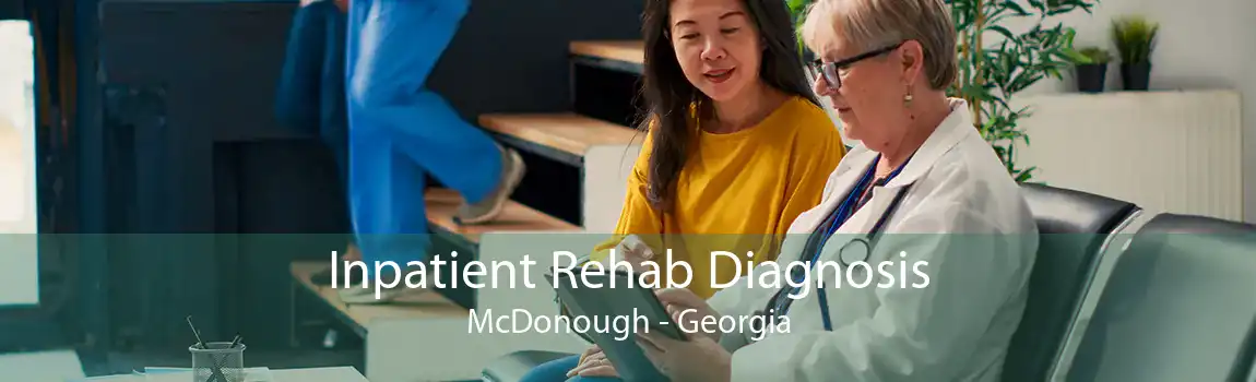 Inpatient Rehab Diagnosis McDonough - Georgia