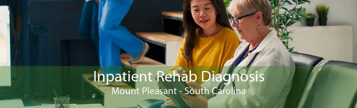 Inpatient Rehab Diagnosis Mount Pleasant - South Carolina