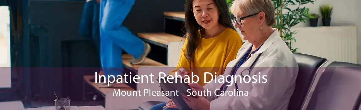 Inpatient Rehab Diagnosis Mount Pleasant - South Carolina